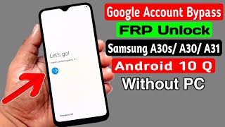 Samsung A30A30sA31 Google FRP Lock Bypass 2020  ANDROID 10 Q Without PC [upl. by Mcgrath142]