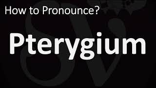 How to Pronounce Pterygium CORRECTLY [upl. by Hilaire810]