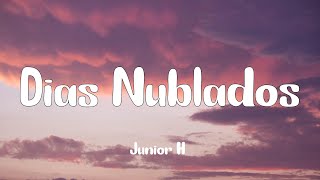 Junior H  Dias Nublados Letra [upl. by Einnahc]