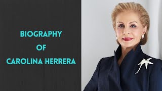 Biography of Carolina Herrera  History  Lifestyle  Documentary [upl. by Mattland]