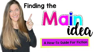 Finding the Main Idea A HowTo Guide for Fiction [upl. by Wilek]