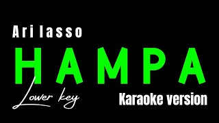 ARI LASSO  HAMPA KARAOKE VERSION LOWER KEY [upl. by Yrrot]